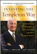 Investing the Templeton way: the market-beating strategies of value investing's legendary Bargain Hunter