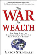 The war for wealth: the true story of globalization, or why the flat world is broken