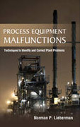 Process equipment malfunctions: techniques to identify and correct plant problems