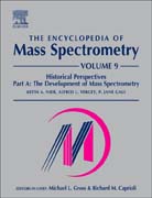 The Encyclopedia of Mass Spectrometry: Volume 9: Historical Perspectives, Part A: The Development of Mass Spectrometry