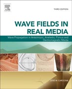 Wave Fields in Real Media: Wave Propagation in Anisotropic, Anelastic, Porous and Electromagnetic Media