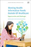 Meeting Health Information Needs Outside Of Healthcare: Opportunities and Challenges