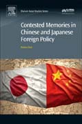 Contested Memories in Chinese and Japanese Foreign Policy