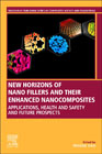 New Horizons of Nano Fillers and Their Enhanced Nanocomposites: Applications, Health and Safety and Future Prospects