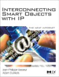 Interconnecting smart objects with IP: the next internet