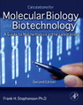 Calculations for molecular biology and biotechnology: a guide to mathematics in the laboratory