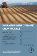 Working with Dynamic Crop Models: Methods, Tools and Examples for Agriculture and Environment