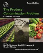 The Produce Contamination Problem: Causes and Solutions