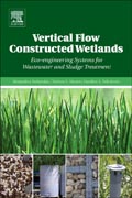 Vertical Flow Constructed Wetlands: Eco-engineering Systems for Wastewater and Sludge Treatment