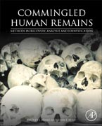 Commingled Human Remains: Methods in Recovery, Analysis, and Identification