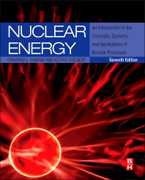 Nuclear Energy: An Introduction to the Concepts, Systems, and Applications of Nuclear Processes