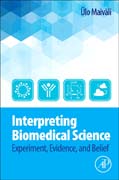 Interpreting Biomedical Science: Experiment, Evidence, and Belief