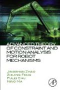 Advanced Theory of Constraint and Motion Analysis for Robot Mechanisms