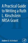 A Practical Guide to Writing a Ruth L. Kirschstein NRSA Grant