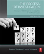 The Process of Investigation: Concepts and Strategies for Investigators in the Private Sector