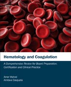 Hematology and Coagulation: A Comprehensive Review for Board Preparation, Certification and Clinical Practice