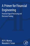 A Primer for Financial Engineering: Financial Signal Processing and Electronic Trading