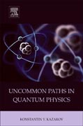 Uncommon Paths in Quantum Physics