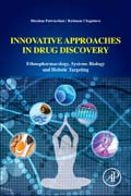 Innovative Approaches in Drug Discovery: Ethnopharmacology, Systems Biology and Holistic Targeting