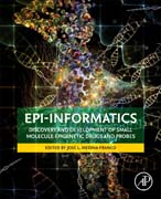 Epi-Informatics: Discovery and Development of Small Molecule Epigenetic Drugs and Probes