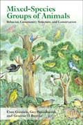 Mixed-Species Groups of Animals: Behavior, Community Structure, and Conservation