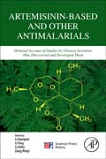 Artemisinin-Based and Other Antimalarials: Detailed Account of Studies by Chinese Scientists Who Discovered and Developed Them