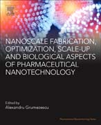 Nanoscale Fabrication, Optimization, Scale-up and Biological Aspects of Pharmaceutical Nanotechnology