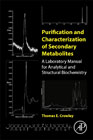 Purification and Characterization of Secondary Metabolites: A Laboratory Manual for Analytical and Structural Biochemistry