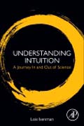 Understanding Intuition: A Journey In and Out of Science