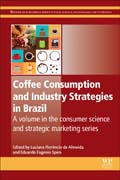 Coffee Consumption and Coffee Industry Strategies in Brazil: A Volume in the Consumer Science and Strategic Marketing Series