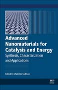 Advanced Nanomaterials for Catalysis and Energy: Synthesis, Characterization and Applications