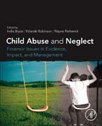 Child Abuse and Neglect: Forensic Issues in Evidence, Impact and Management