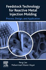 Feedstock Technology for Titanium Metal Injection Moulding: Process, Design, and Application