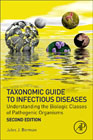 Taxonomic Guide to Infectious Diseases: Understanding the Biologic Classes of Pathogenic Organisms