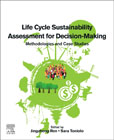 Life Cycle Sustainability Assessment for Decision-Making: Methodologies and Case Studies