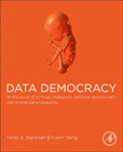 Data Democracy: At the Nexus of Artificial Intelligence, Software Development, and Knowledge Engineering