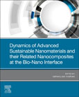 Dynamics of Advanced Sustainable Nanomaterials and their Related Nanocomposites at the Bio-Nano Interface