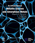 An Introduction to Metallic Glasses and Amorphous Metals