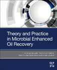 Theory and Practice in Microbial Enhanced Oil Recovery