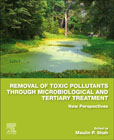 Removal of Toxic Pollutants through Microbiological and Tertiary Treatment: New Perspectives