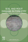 Soil and Root Damage in Forestry: Reducing the Impact of Forest Mechanization