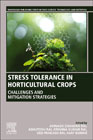 Stress Tolerance in Horticultural Crops: Challenges and Mitigation Strategies