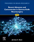 Recent Advances and Controversies in Gamma Knife Neurosurgery