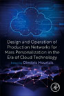 Design and Operation of Production Networks for Mass Personalization in the Era of Cloud Technology