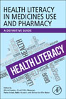 Health Literacy in Medicines Use and Pharmacy: A Definitive Guide