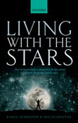 Living with the Stars: How the Human Body is Connected to the Life Cycles of the Earth, the Planets, and the Stars