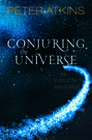 Conjuring the Universe: The Origins of the Laws of Nature