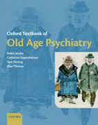 Oxford textbook of old age psychiatry