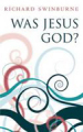 Was Jesus God?