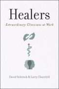 Healers: extraordinary clinicians at work